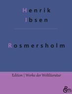 Rosmersholm di Henrik Ibsen edito da Gröls Verlag