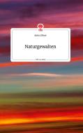 Naturgewalten. Life is a Story - story.one di Anita Zöhrer edito da story.one publishing