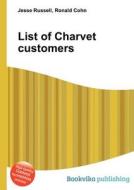 List Of Charvet Customers edito da Book On Demand Ltd.