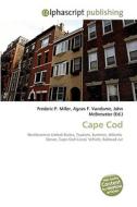 Cape Cod di Frederic P Miller, Agnes F Vandome, John McBrewster edito da Alphascript Publishing