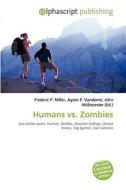 Humans Vs. Zombies edito da Vdm Publishing House