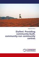 Etafeni: Providing community-built, community-run community centres di Stephanie Kilroe edito da LAP Lambert Academic Publishing