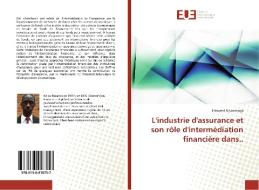 L'industrie d'assurance et son rôle d'intermédiation financière dans.. di Innocent Niyonsenga edito da Editions universitaires europeennes EUE