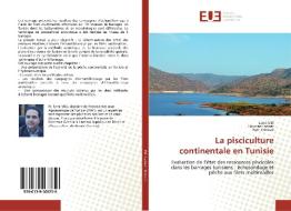 La pisciculture continentale en Tunisie di Sami Mili, Houcine Laouar, Rym Ennouri edito da Editions universitaires europeennes EUE