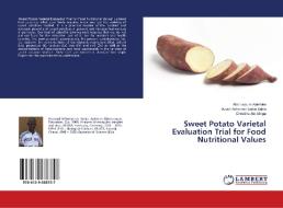 Sweet Potato Varietal Evaluation Trial for Food Nutritional Values di Abonuusum Ayimbire, Abdul-Rahaman Saibu Salifu, Christina Abi Atinga edito da LAP LAMBERT Academic Publishing