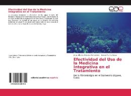 Efectividad del Uso de la Medicina Integrativa en el Tratamiento di Jorge Alberto Moreno Hernández, Dorqui Fariña Costa edito da EAE