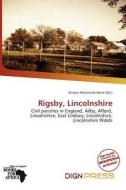 Rigsby, Lincolnshire edito da Dign Press