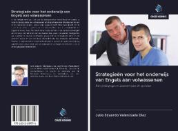 Strategieën voor het onderwijs van Engels aan volwassenen di Julio Eduardo Valenzuela Díaz edito da AV Akademikerverlag