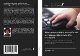 Antecedentes de la adopción de tecnología sobre inclusión financiera di Paul Mwania edito da Ediciones Nuestro Conocimiento