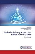 Multidisciplinary Aspects of Indian Value System di Jayita Dutta, Shubhabrataa Chakraborty, Nivedta Sengupta edito da LAP LAMBERT Academic Publishing