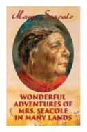 Wonderful Adventures Of Mrs. Seacole In Many Lands di Mary Seacole edito da E-Artnow