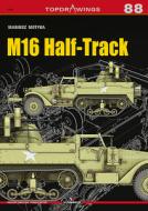 M16 Half-track di Mariusz Motyka edito da Kagero Oficyna Wydawnicza