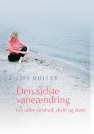 Den sidste vaneændring - Lev uden selvhad, skyld og skam di Lise Møller edito da Books on Demand