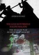 William Kentridge, Nalini Malani di Andreas Huyssen edito da Edizioni Charta Srl