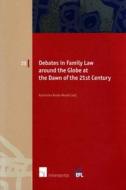 Debates in Family Law Around the Globe at the Dawn of the 21st Century di Katharina Boele-Woelki edito da INTERSENTIA