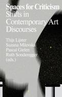 Spaces for Criticism: Shifts in Contemporary Art Discourses edito da VALIZ & ANTENNAE SERIES