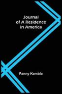 Journal of a Residence in America di Fanny Kemble edito da Alpha Editions