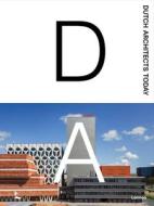 Dutch Architects Today di Agata Toromanoff edito da Lannoo Publishers