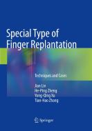 Special Type of Finger Replantation: Techniques and Cases di Jian Lin, He-Ping Zheng, Yong-Qing Xu edito da SPRINGER NATURE