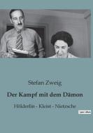Der Kampf mit dem Dämon di Stefan Zweig edito da SHS Éditions