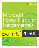 Exam Ref Pl-900 Microsoft Power Platform Fundamentals di Craig Zacker edito da Pearson Education (us)