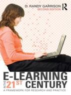 E-Learning in the 21st Century: A Framework for Research and Practice di D. R. Garrison edito da Routledge
