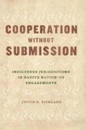 Cooperation Without Submission di Justin B Richland edito da The University Of Chicago Press