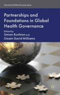 Partnerships and Foundations in Global Health Governance edito da Palgrave Macmillan