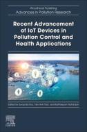 Recent Advancement of Iot Devices in Pollution Control and Health Applications edito da WOODHEAD PUB