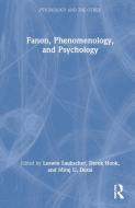 Fanon, Phenomenology And Psychology di Leswin Laubscher, Derek Hook, Miraj U. Desai edito da Taylor & Francis Ltd