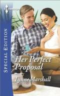 Her Perfect Proposal di Lynne Marshall edito da Harlequin