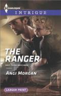 The Ranger di Angi Morgan edito da Harlequin