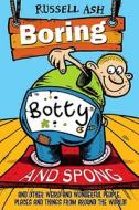 Boring, Botty and Spong di Russell Ash edito da Random House Children's Publishers UK