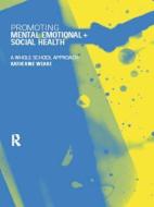 Promoting Mental, Emotional and Social Health di Katherine Weare edito da Routledge