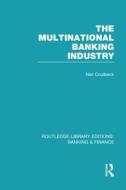 The Multinational Banking Industry di Neil S. Coulbeck edito da Taylor & Francis Ltd