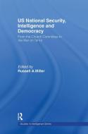 US National Security, Intelligence and Democracy di Russell A. Miller edito da Taylor & Francis Ltd