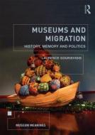 Museums and Migration di Laurence Gourievidis edito da Routledge