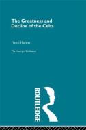 The Greatness and Decline of the Celts di Henri Hubert edito da Taylor & Francis Ltd