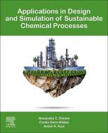 Applications in Design and Simulation of Sustainable Chemical Processes di Alexandre C. (University "Poiitehnica" of Bucharest Dimian, Costin Sorin (University "Politehnica" of  Bildea edito da Elsevier Science & Technology