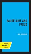 Baudelaire And Freud di Leo Bersani edito da University Of California Press