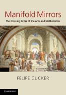Manifold Mirrors di Felipe (City University of Hong Kong) Cucker edito da Cambridge University Press