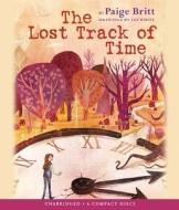 The Lost Track of Time - Audio di Paige Britt edito da Scholastic Inc.