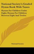 National Society's Graded Hymn Book With di NATIONAL SOCIETY edito da Kessinger Publishing
