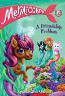 Mermicorns #2: A Friendship Problem di Sudipta Bardhan-Quallen edito da Random House USA Inc