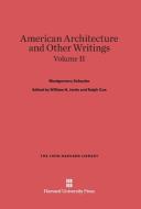 American Architecture and Other Writings, Volume II di Montgomery Schuyler edito da Harvard University Press