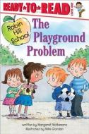 The Playground Problem di Margaret Mcnamara edito da ALADDIN