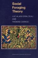 Social Foraging Theory di Luc-Alain Giraldeau edito da Princeton University Press