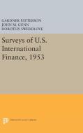 Surveys of U.S. International Finance, 1953 di Gardner Patterson edito da Princeton University Press