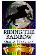 Riding the Rainbow di Genta Sebastian edito da Shadoe Publishing