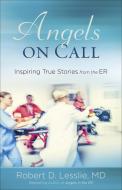 Angels on Call di Robert D. Lesslie edito da Harvest House Publishers,U.S.